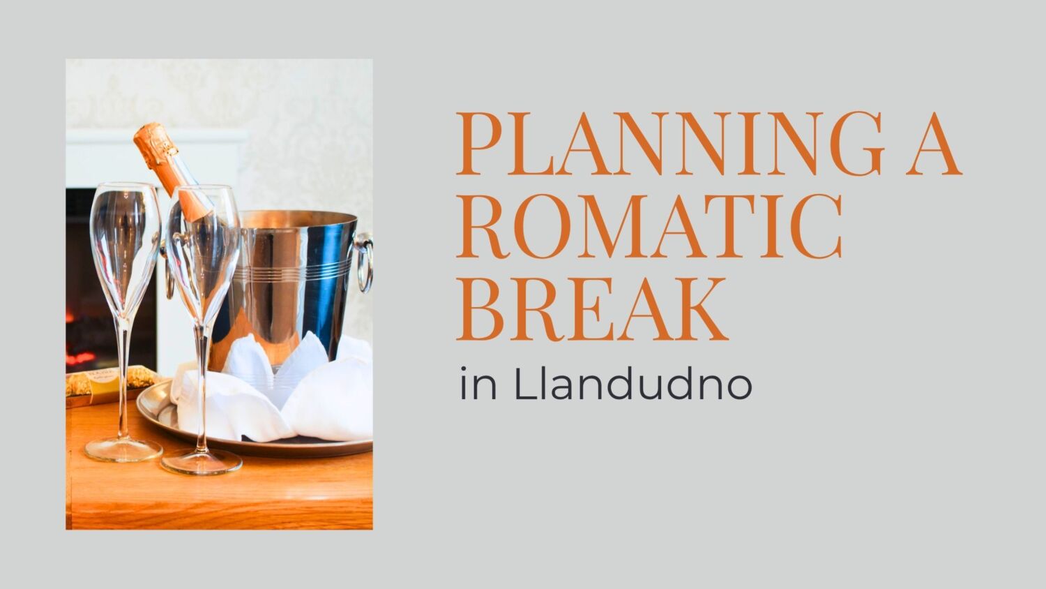 A Romantic Getaway for Two in Llandudno